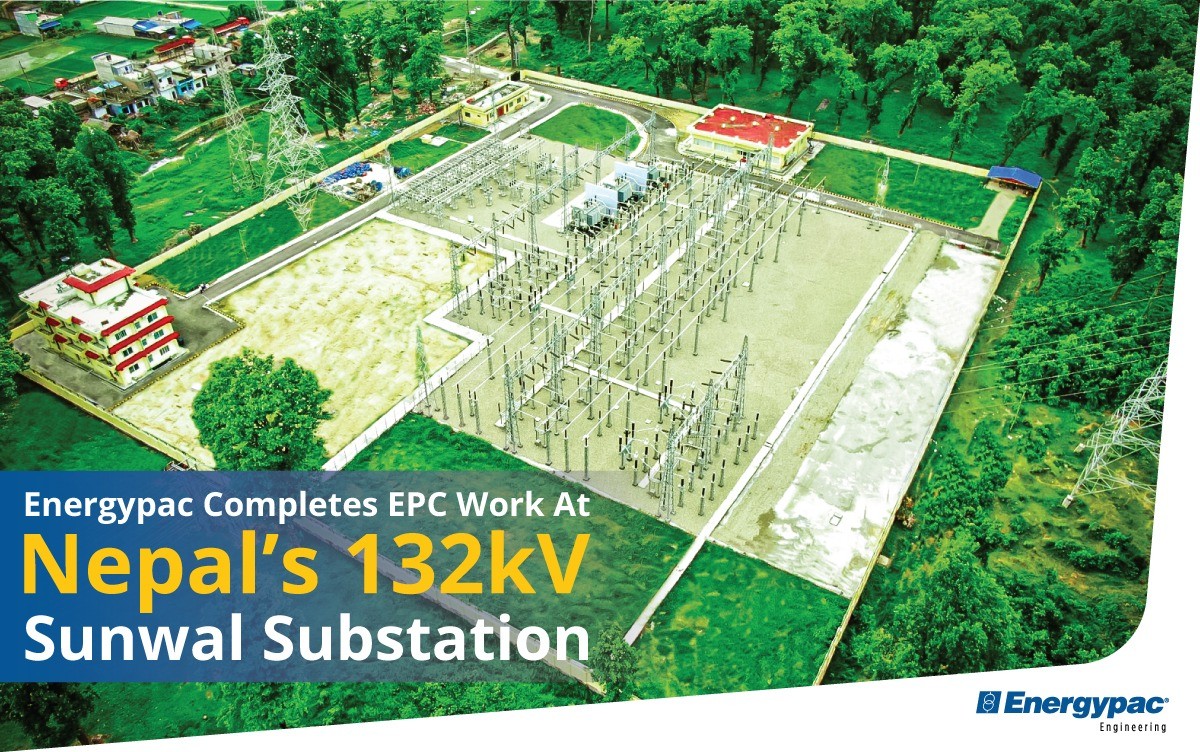 Energypac Completes EPC Work At Nepal’s 132kV Sunwal Substation